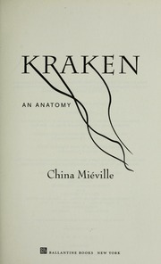 Kraken An Anatomy 1st Ed Mieville China