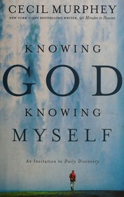 Knowing God Knowing Myself An Invitation To Daily Discovery Murphey