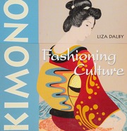 Kimono Fashioning Culture Dalby Liza Crihfield