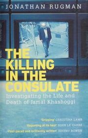 The Killing In The Consulate Investigating The Life And Death Of Jamal Khashoggi Rugman