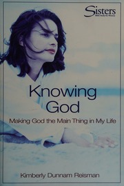 Knowing God Making God The Main Thing In My Life Participants Workbook Reisman