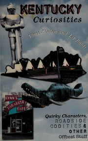 Kentucky Curiosities Quirky Characters Roadside Oddities Other Offbeat Stuff 1st Ed Staten