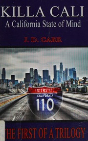 Killa Cali A California State Of Mind The First Of A Trilogy Carr