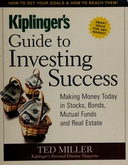 Kiplingers Guide To Investing Success Making Money Today In Stocks Bonds Mutual Funds And Real Estate 6rev Ed Edition Miller