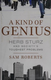 A Kind Of Genius Herb Sturz And Societys Toughest Problems Roberts