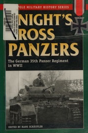 Knights Cross Panzers The German 35th Tank Regiment In World War Ii Schaufler
