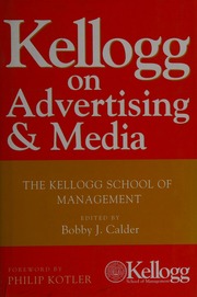 Kellogg On Advertising Media The Kellogg School Of Management Calder