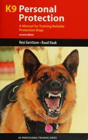 K9 Personal Protection A Manual For Training Reliable Protection Dogs Gerritsen