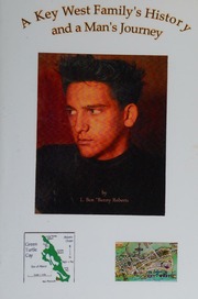 Key West Familys History And A Mans Journey L Ben Benny Roberts
