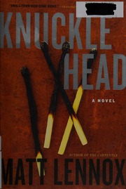 Knucklehead A Novel First Edition Lennox Matt Author