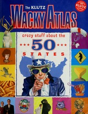 The Klutz Wacky Atlas Crazy Stuff About The 50 States Klutz