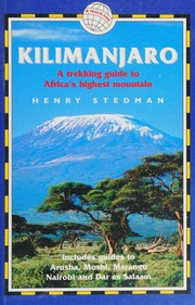 Kilimanjaro A Trekking Guide To Africas Highest Mountain Stedman