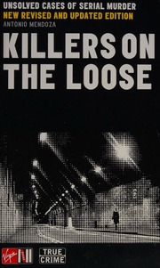 Killers On The Loose Unsolved Cases Of Serial Murder 2rev Ed Edition Mendoza