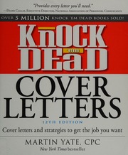 Knock Em Dead Cover Letters Cover Letters And Strategies To Get The Job You Want 12th Edition Yate