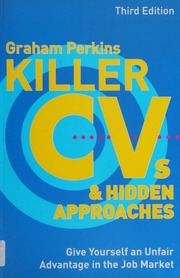 Killer Cvs Hidden Approaches Give Yourself An Unfair Advantage In The Job Market 3 Edition Perkins