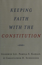 Keeping Faith With The Constitution Liu Goodwin Karlan Pamela S Schroeder