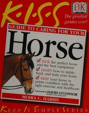 Kiss Guide To Caring For Your Horse 1st American Ed Edition Harris