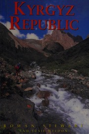 Kyrgyz Republic Kyrgyzstan Heart Of Central Asia 3 Edition Stewart
