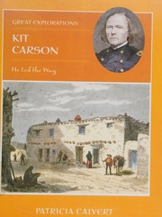 Kit Carson He Led The Way Calvert Patricia