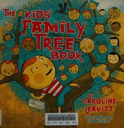 The Kids Family Tree Book Leavitt Caroline Phillips Ian Illustrator