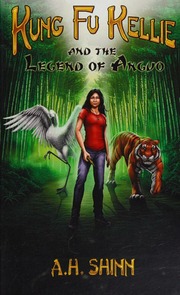 Kung Fu Kellie And The Legend Of Anguo Shinn A H Author