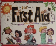 The Kids Guide To First Aid All About Bruises Burns Stings Sprains Other Ouches Gale