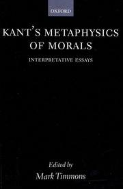 Kants Metaphysics Of Morals Interpretative Essays Timmons