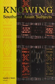 Knowing Southeast Asian Subjects Sears Laurie J Laurie Jo
