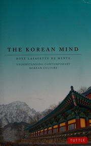 The Korean Mind Understanding Contemporary Korean Culture De Mente