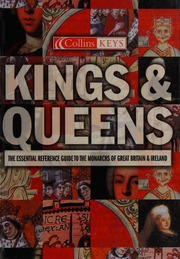 Kings Queens The Essential Reference Guide To The Monarchs Of Great Britain And Ireland Grant