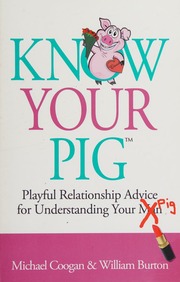 Know Your Pig Playful Relationship Advice For Understanding Your Man Pig Coogan