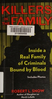 Killers In The Family Inside A Real Family Of Criminals Bound By Blood Berkley Premium Edition Snow