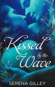 Kissed By The Wave Gilley Serena Author