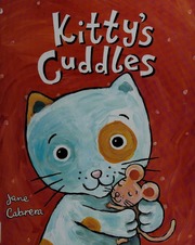 Kittys Cuddles 1st Ed Cabrera Jane