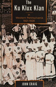 The Ku Klux Klan In Western Pennsylvania 19211928 Craig John M