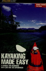 Kayaking Made Easy 3rd Ed Dennis O Stuhaug