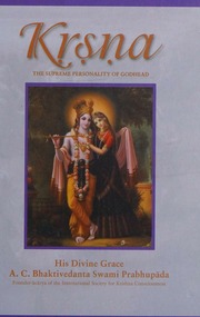 Krsna The Supreme Personality Of Godhead A Summary Study Of Srila Vyasadevas Srimadbhagavatam Tenth Canto A C Bhaktivedanta Swami Prabhupada