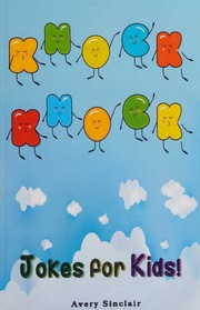 Knock Knock Jokes For Kids Avery Sinclair