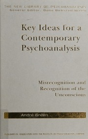 Key Ideas For A Contemporary Psychoanalysis Misrecognition And Recognition Of The Unconscious 1st Ed Green