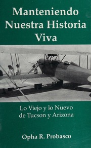 Keeping Our History Alive The Old And The New Of Tucson And Arizona Probasco