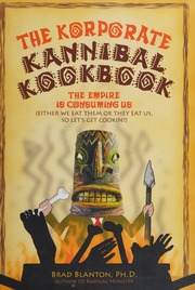 The Korporate Kannibal Kookbook Recipes For Ending Civilization And Avoiding Collective Suicide Blanton