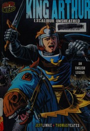 King Arthur Excalibur Unsheathed An English Legend Limke