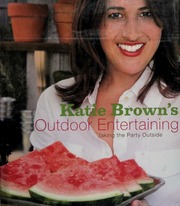 Katie Browns Outdoor Entertaining Taking The Party Outside Brown