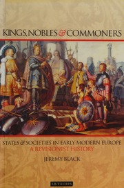 Kings Nobles And Commoners States And Societies In Early Modern Europe A Revisionist History Black