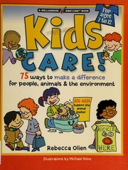 Kids Care 75 Ways To Make A Difference For People Animals The Environment Olien