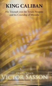 King Caliban His Triumph Over The Tyrant Prospero And His Courtship Of Miranda Sasson