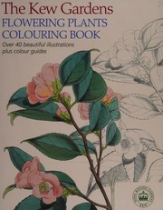 The Kew Gardens Flowering Plants Colouring Book Over 40 Beautiful Illustrations Plus Colour Guides Royal Botanic Gardens