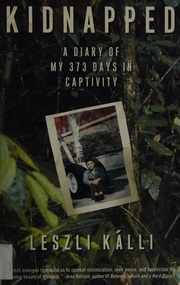 Kidnapped A Diary Of My 373 Days In Captivity 1st Atria Books Trade Paperback Ed Kalli