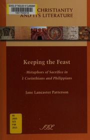 Keeping The Feast Metaphors Of Sacrifice In 1 Corinthians And Philippians Patterson