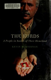 The Kurds A People In Search Of Their Homeland Mckiernan Kevin